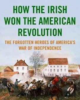 Phillip Tucker: How The Irish Won The American Revoution Tpb W9 [2020] trade paper back Online