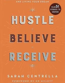 Sarah Centrella: Hustle Believe Receive [2019] paperback Fashion