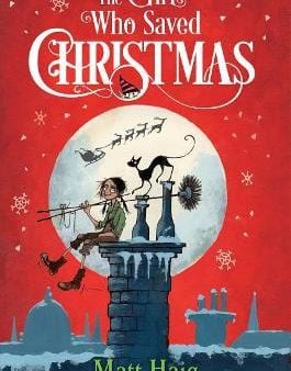 Matt Haig: The Girl Who Saved Christmas [2017] hardback For Discount