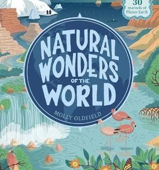 Molly Oldfield: Natural Wonders of the World [2019] hardback Online