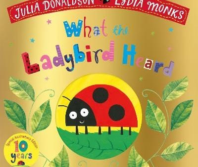 Julia Donaldson: What the Ladybird Heard 10th Anniversary Edition [2019] paperback Hot on Sale