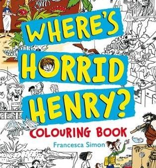 Francesca. Simon: Where s Horrid Henry Colouring Book [2017] paperback Fashion