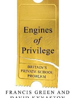 Francis Green: Engines of Privilege [2019] hardback Online