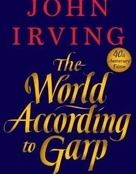 John Irving: The World According to Garp [2018] hardback For Cheap