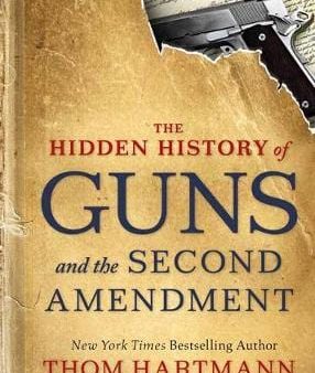 Thom Hartmann: The Hidden History of Guns and the Second Amendment [2019] paperback Online now