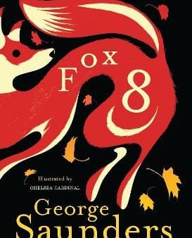 George Saunders: Fox 8 [2018] hardback Fashion