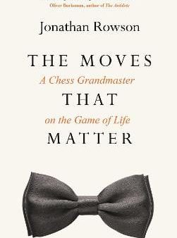 Jonathan Rowson: The Moves that Matter [2019] paperback Online Hot Sale