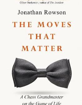 Jonathan Rowson: The Moves that Matter [2020] paperback Cheap