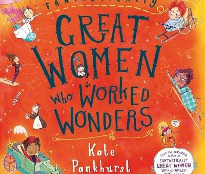 Kate Pankhurst: Fantastically Great Women Who Worked Wonders [2019] hardback Sale